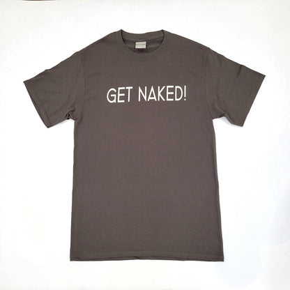 GET NAKED Unisex T-Shirt